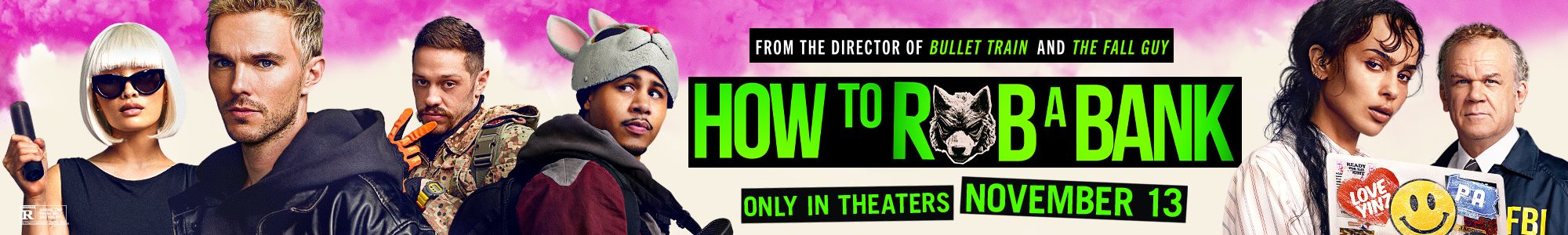 How To Rob A Bank. Only in theaters November 13.